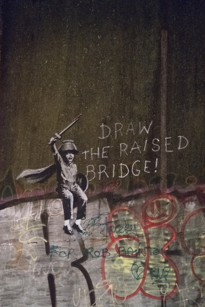 Banksy 'Raise the drawn bridge'